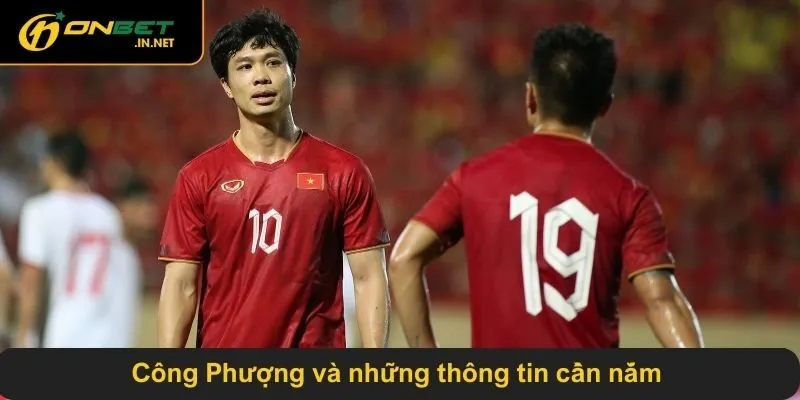 Công Phượng và những thông tin cần nắm