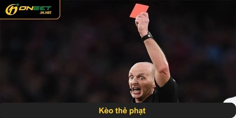 Kèo thẻ phạt - Hiểu rõ luật chơi, một số mẹo thắng lớn