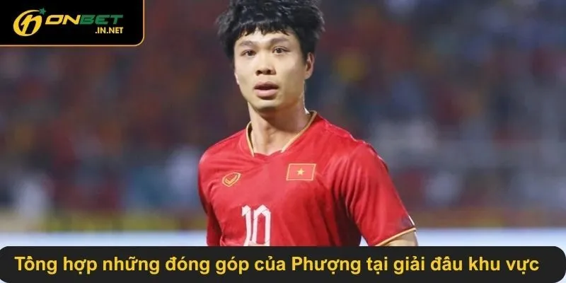 Tổng hợp những đóng góp của Phượng tại giải đấu khu vực